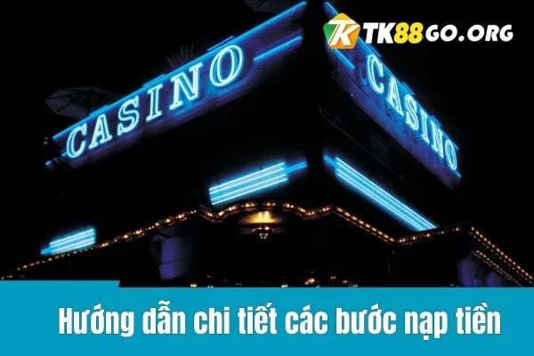 Hướng dẫn chi tiết các bước nạp tiền