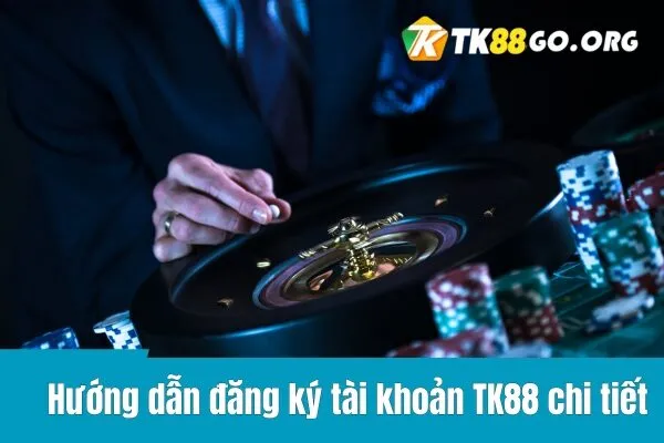 Hướng Dẫn Đăng Ký TK88